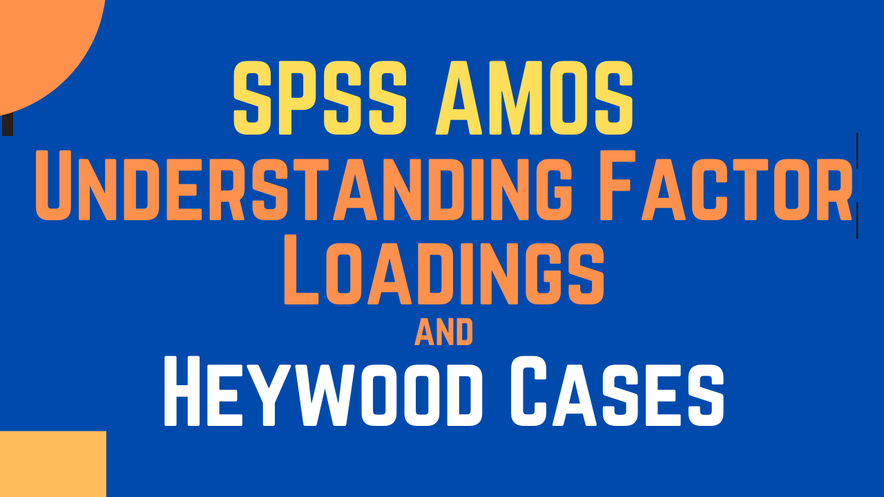 Factor Loadings and Heywood Cases