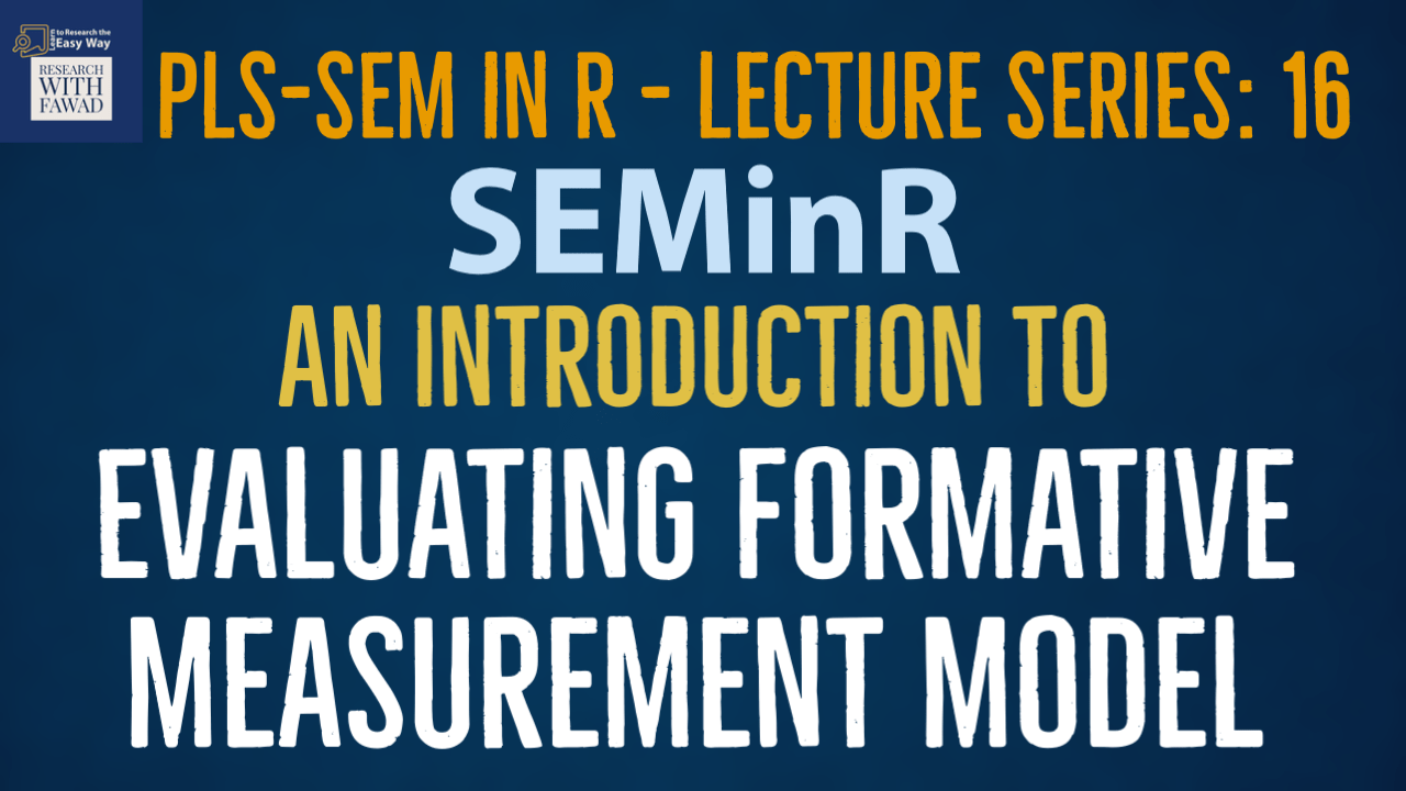 SEMinR Lecture Series Evaluating Formative Measurement Model