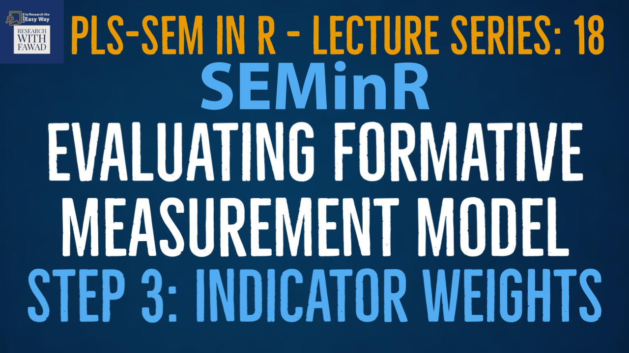 SEMinR Lecture Series Evaluating Formative Model Step 3 Indicator Weights