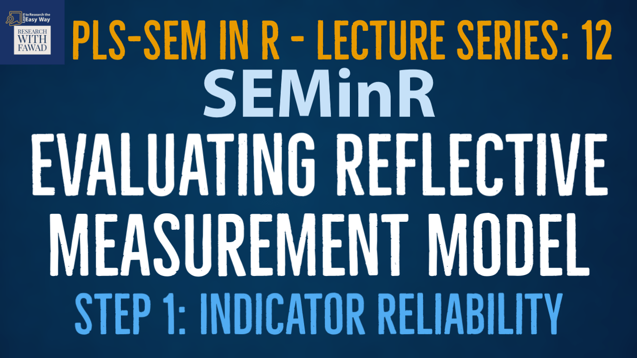 SEMinR Lecture Series Evaluating Reflective Measurement Model