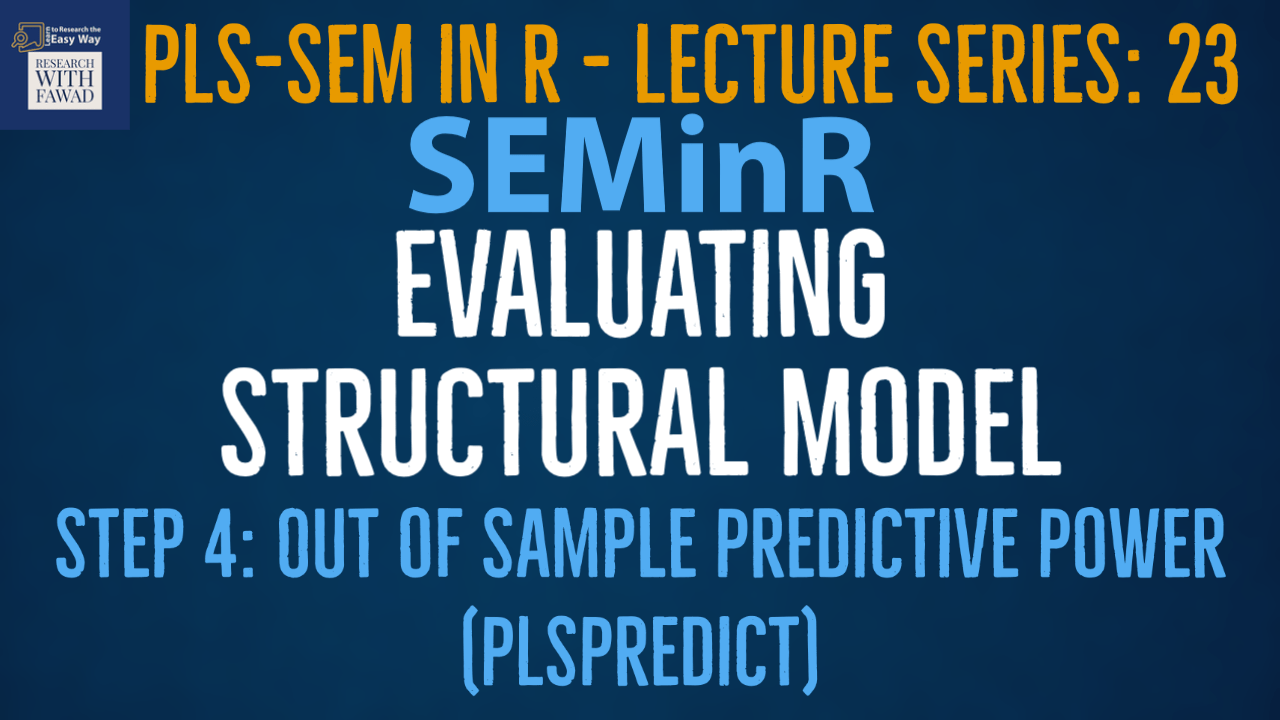 SEMinR Lecture Series PLS Predict - Out of Sample Predictive Power