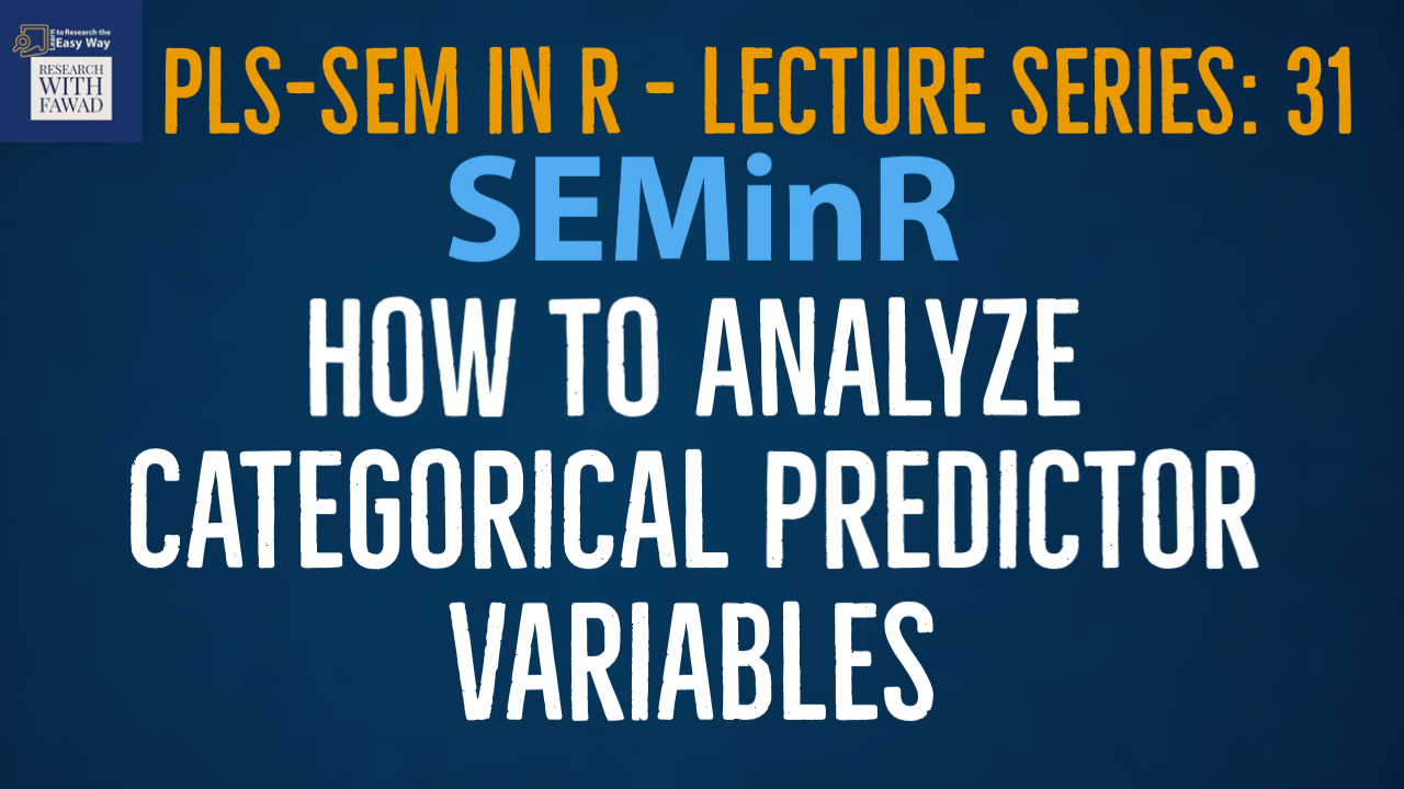 SEMinR Lecture Series - Categorical Predictor variables